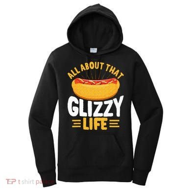 Glizzy Gobbler All About That Glizzy Life Hot Dog Women's Hoodie