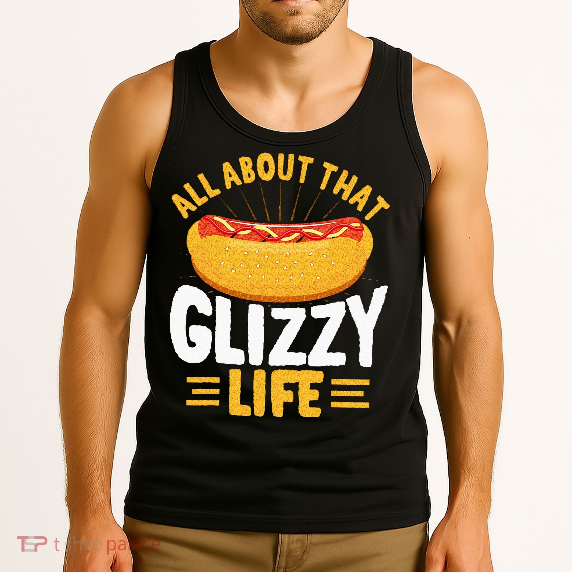 Glizzy Gobbler All About That Glizzy Life Hot Dog Tank Top