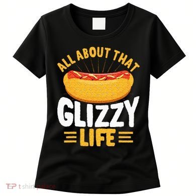 Glizzy Gobbler All About That Glizzy Life Hot Dog Women's T-Shirt