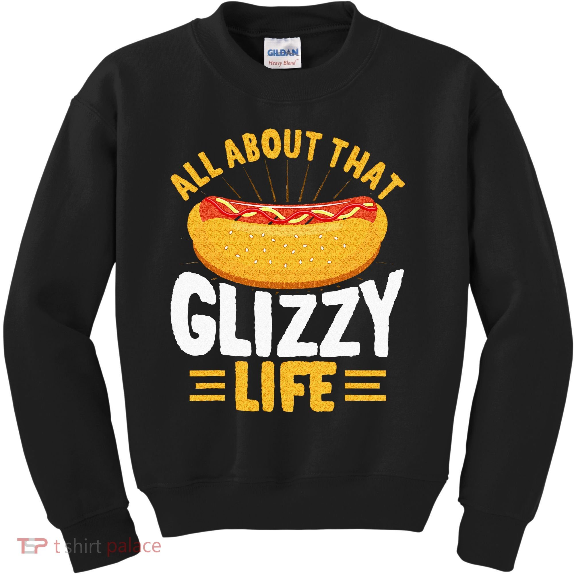 Glizzy Gobbler All About That Glizzy Life Hot Dog Kids Sweatshirt