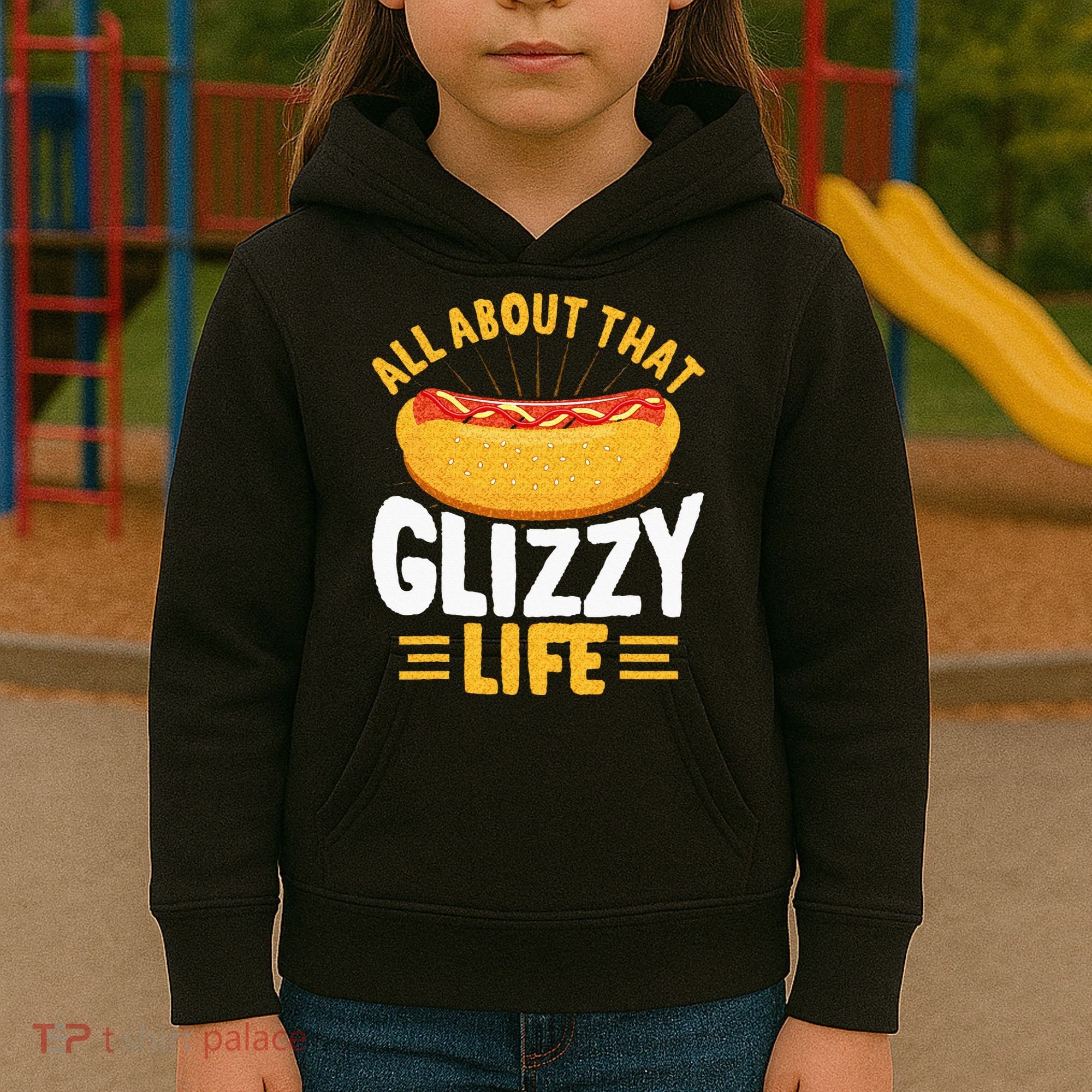 Glizzy Gobbler All About That Glizzy Life Hot Dog Kids Hoodie