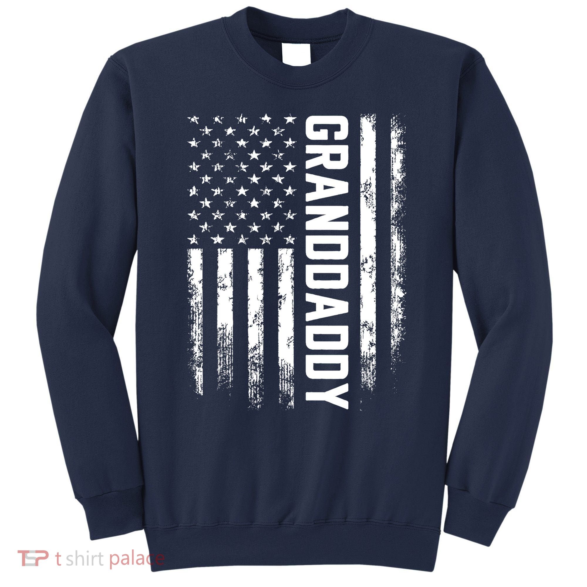 Granddaddy Gift America Flag Gift For Father's Day Sweatshirt