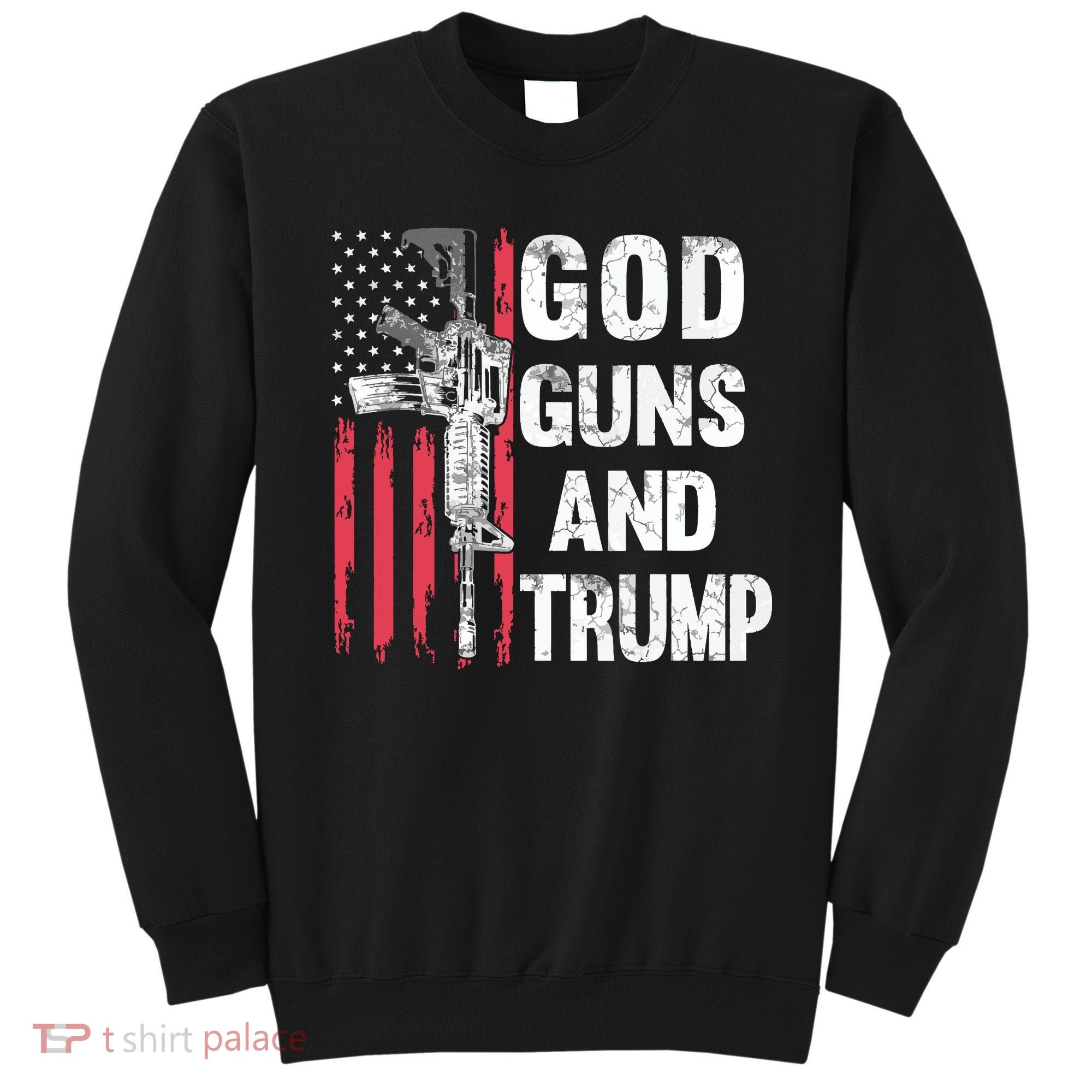 God Guns And Trump 2nd Amendment Flag Ar15 American Flag Sweatshirt