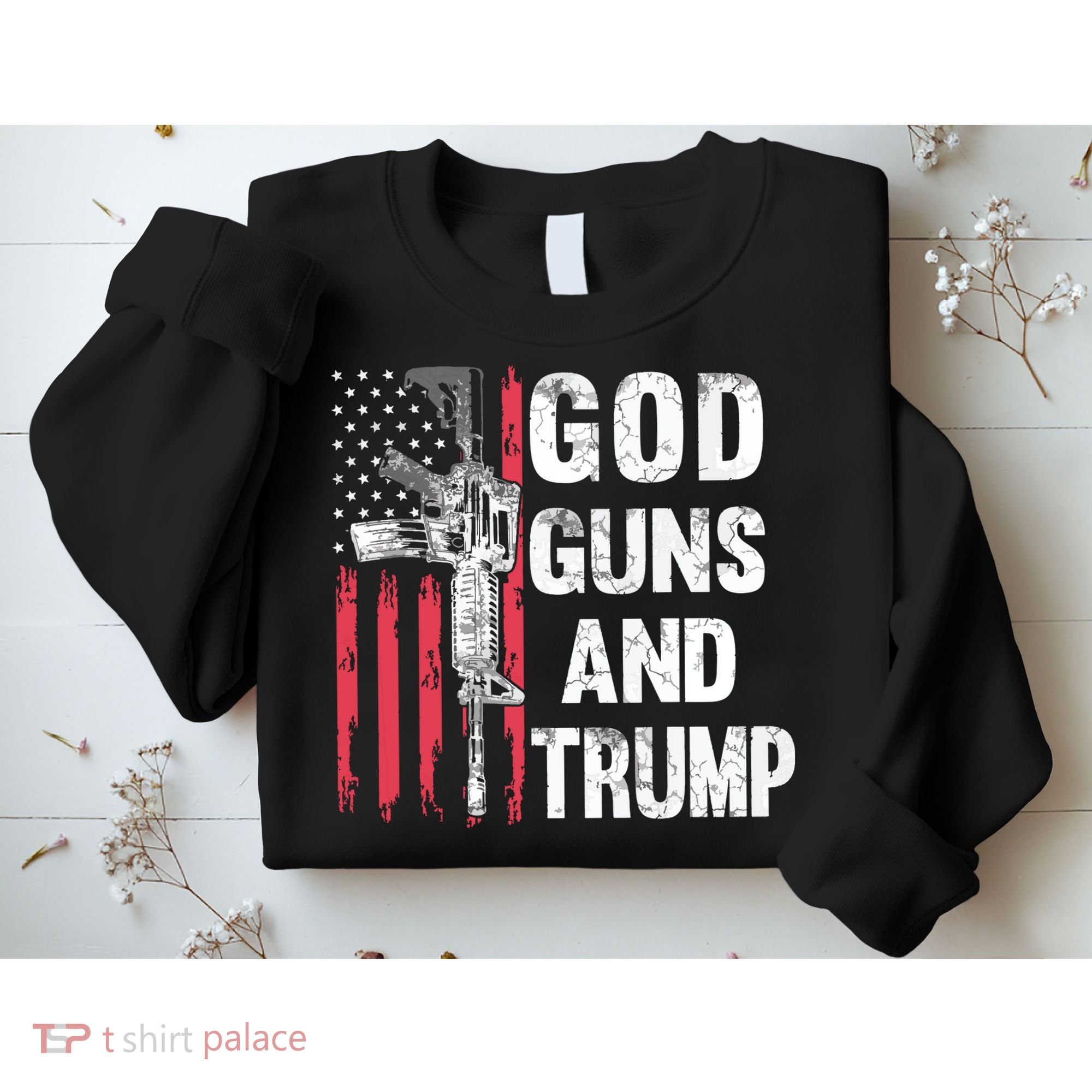 God Guns And Trump 2nd Amendment Flag Ar15 American Flag Sweatshirt