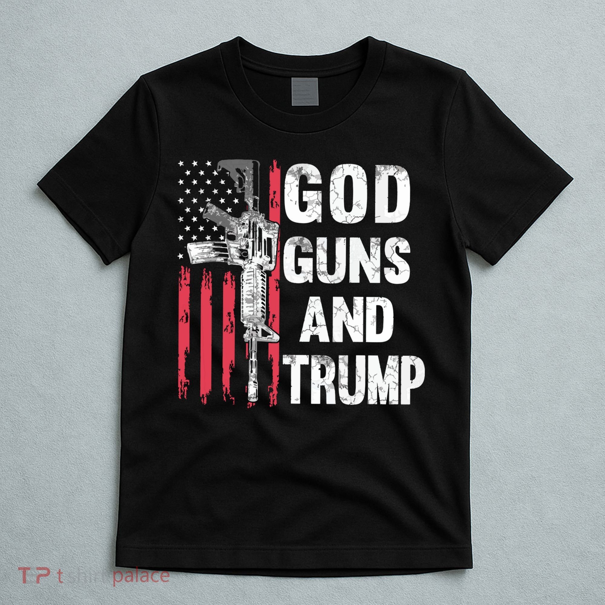 God Guns And Trump 2nd Amendment Flag Ar15 American Flag T-Shirt