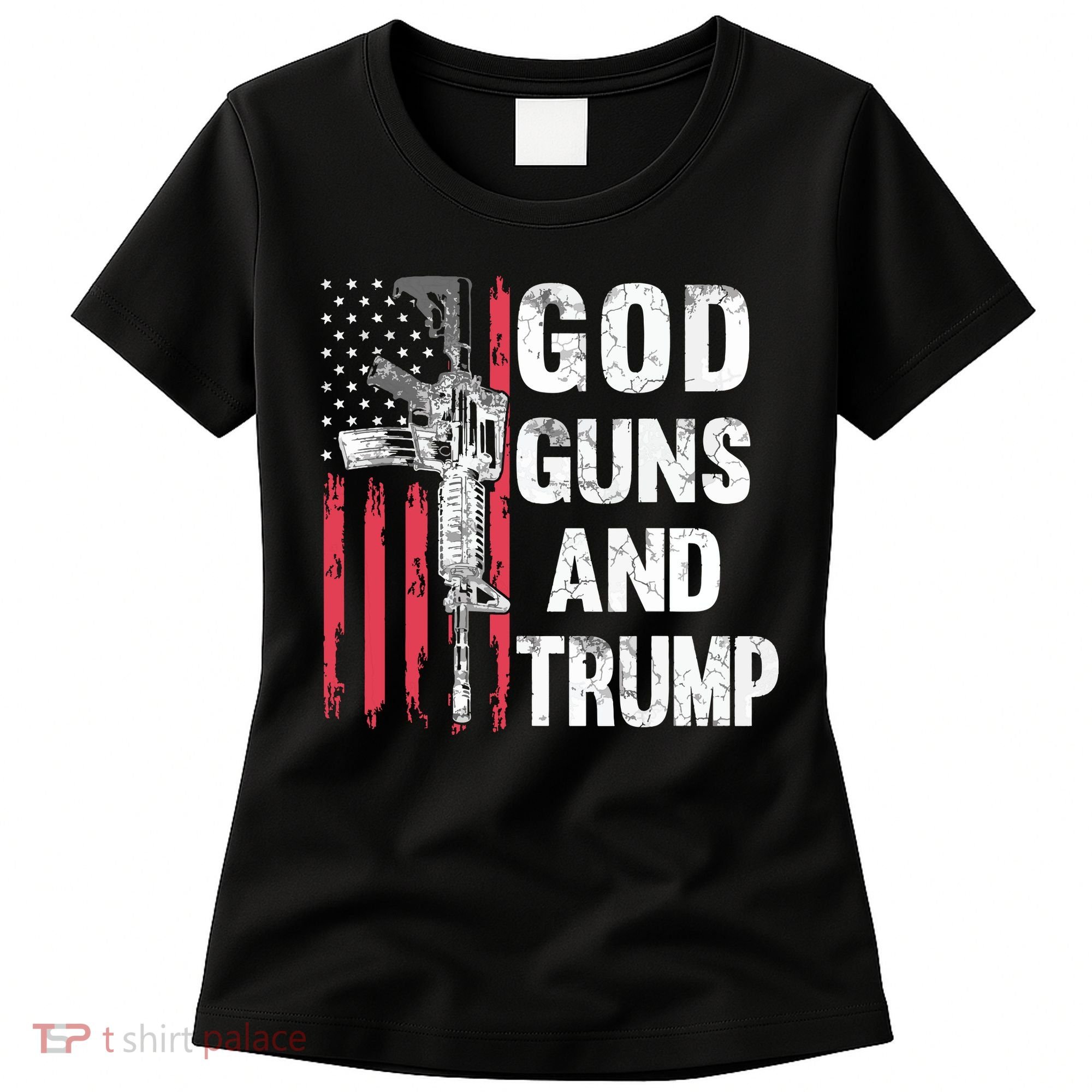 God Guns And Trump 2nd Amendment Flag Ar15 American Flag Women's T-Shirt