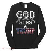 God Guns And Trump Shirt 2nd Amendment Long Sleeve Shirt thumb 0