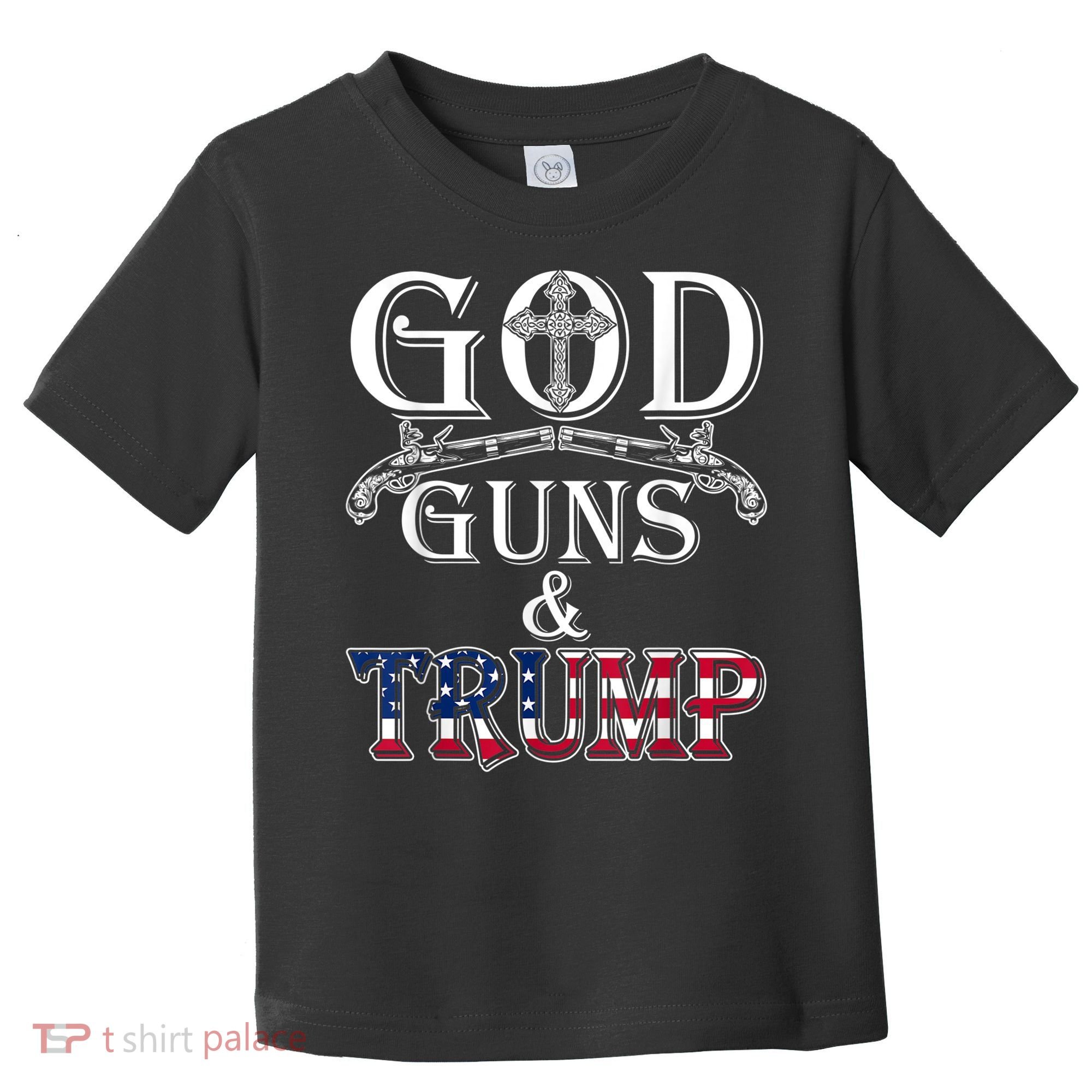 God Guns And Trump Shirt 2nd Amendment Toddler T-Shirt