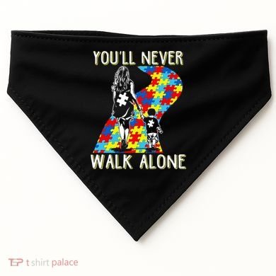 Great Gift Autism Mom You Will Never Walk-Alone Support Autism Son  USA-Made Doggie Bandana