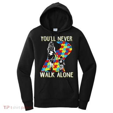 Great Gift Autism Mom You Will Never Walk-Alone Support Autism Son  Women's Hoodie