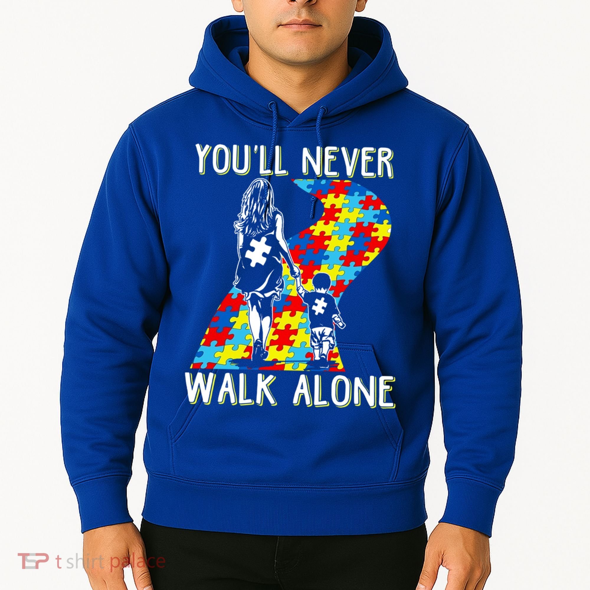 Great Gift Autism Mom You Will Never Walk-Alone Support Autism Son  Hoodie