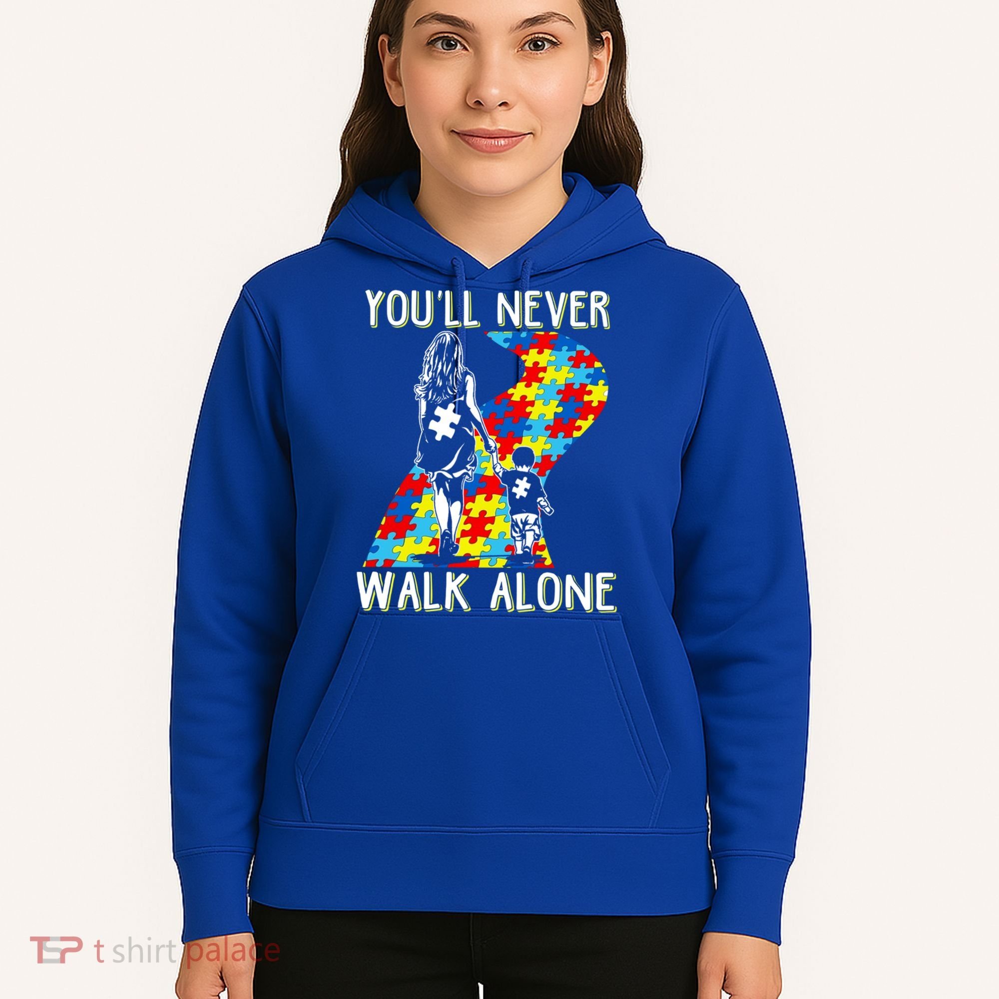 Great Gift Autism Mom You Will Never Walk-Alone Support Autism Son  Hoodie