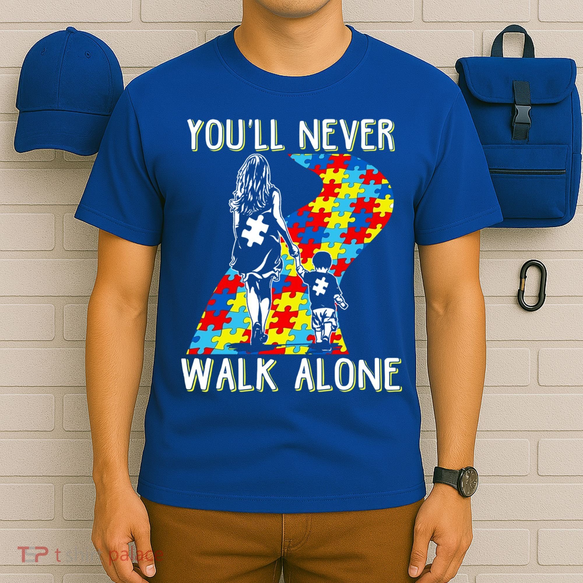 Great Gift Autism Mom You Will Never Walk-Alone Support Autism Son  T-Shirt