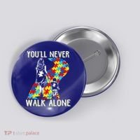 Great Gift Autism Mom You Will Never Walk-Alone Support Autism Son  Button thumb 0