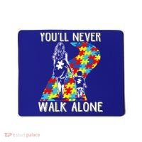 Great Gift Autism Mom You Will Never Walk-Alone Support Autism Son  Mousepad thumb 0