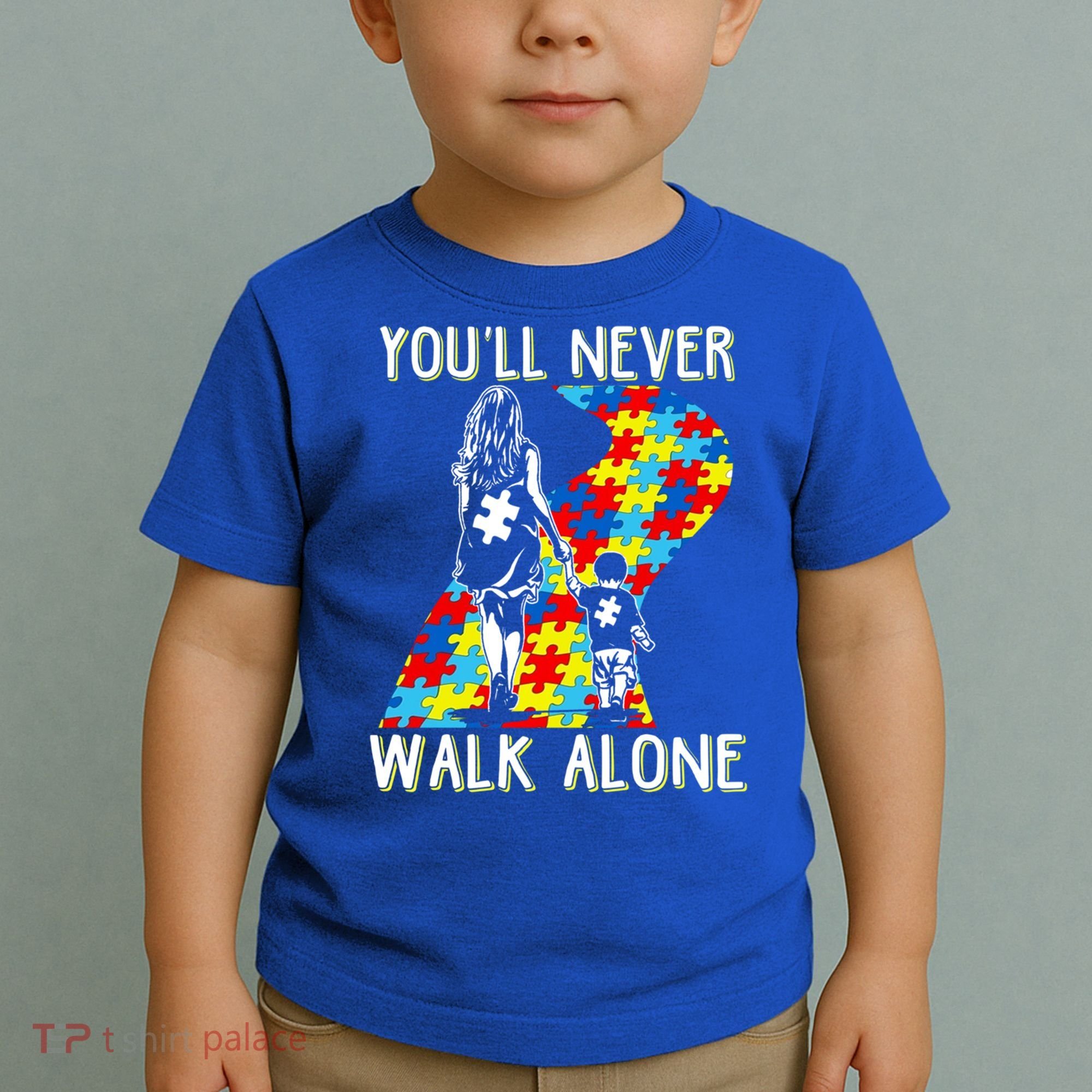 Great Gift Autism Mom You Will Never Walk-Alone Support Autism Son  Toddler T-Shirt