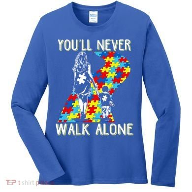 Great Gift Autism Mom You Will Never Walk-Alone Support Autism Son  Women's Long Sleeve Shirt