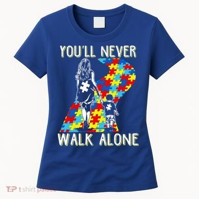 Great Gift Autism Mom You Will Never Walk-Alone Support Autism Son  Women's T-Shirt