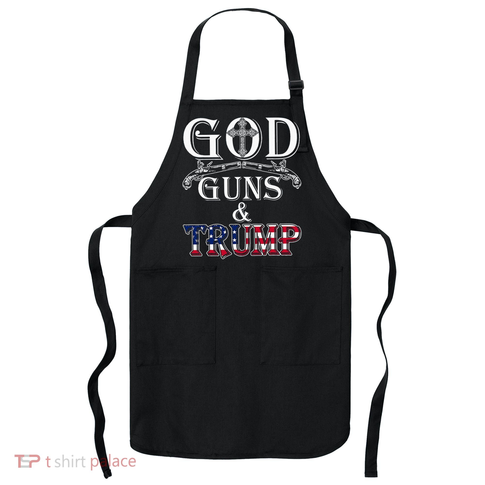 God Guns And Trump 2nd Amendment Trump 45 Apron