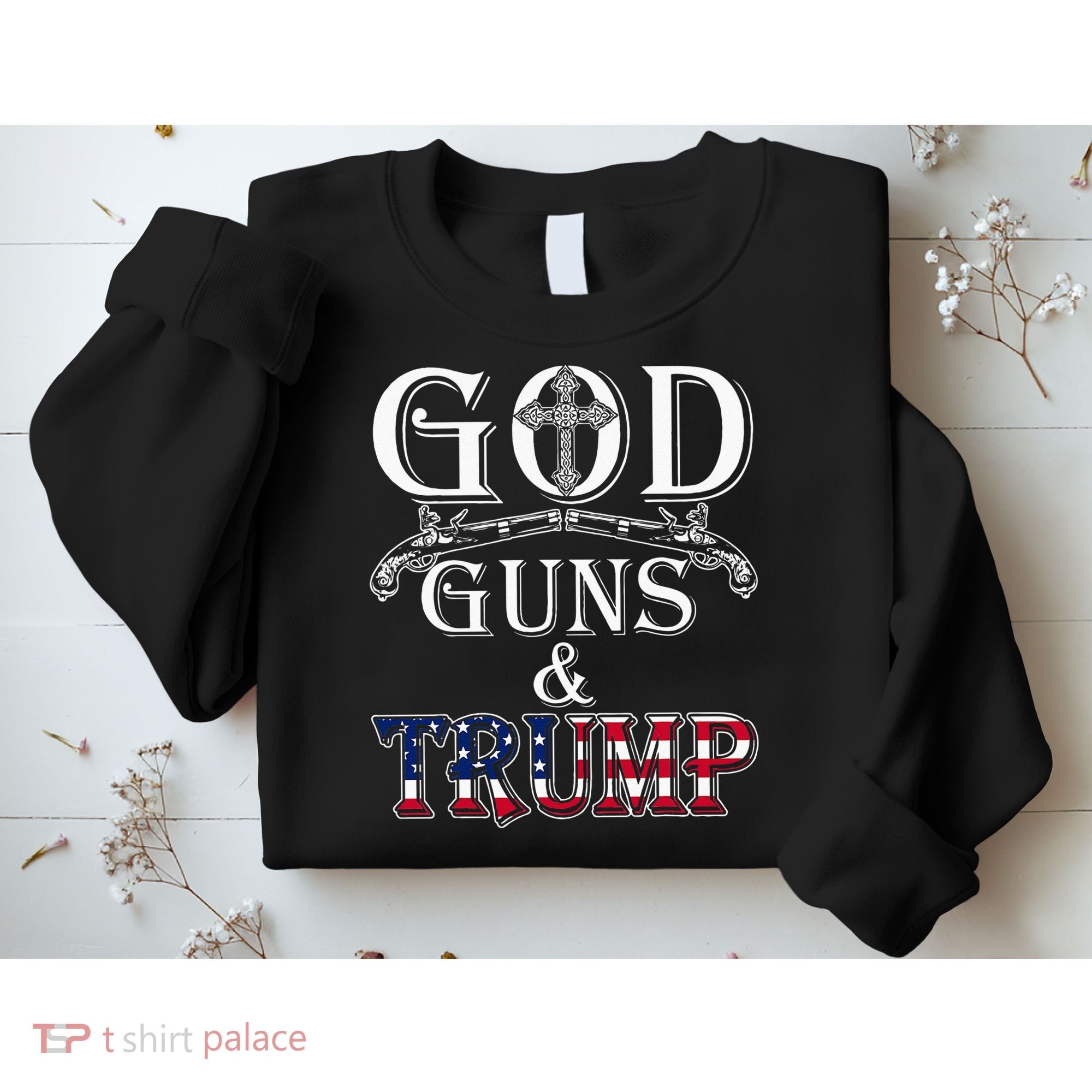 God Guns And Trump 2nd Amendment Trump 45 Sweatshirt