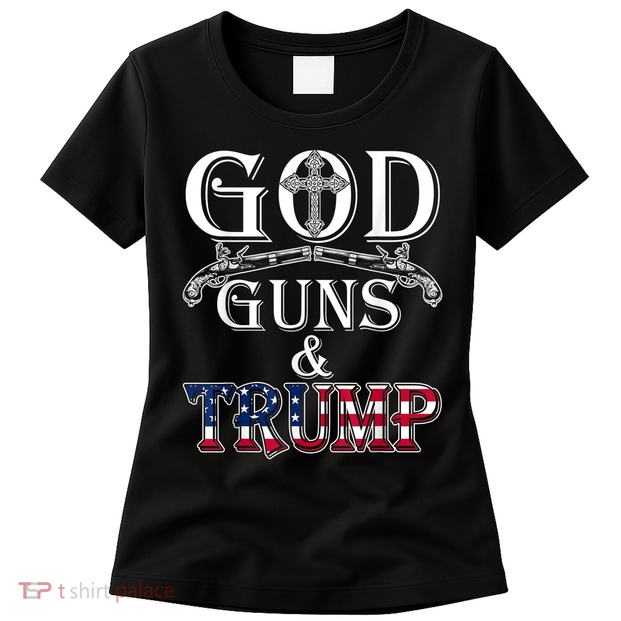 God Guns And Trump 2nd Amendment Women's T-Shirt