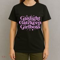 Gaslight GateKeep Boss Funny Meme Feminist Ironic Babe T-Shirt thumb 4