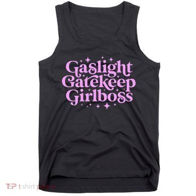 Gaslight GateKeep Boss Funny Meme Feminist Ironic Babe Tank Top