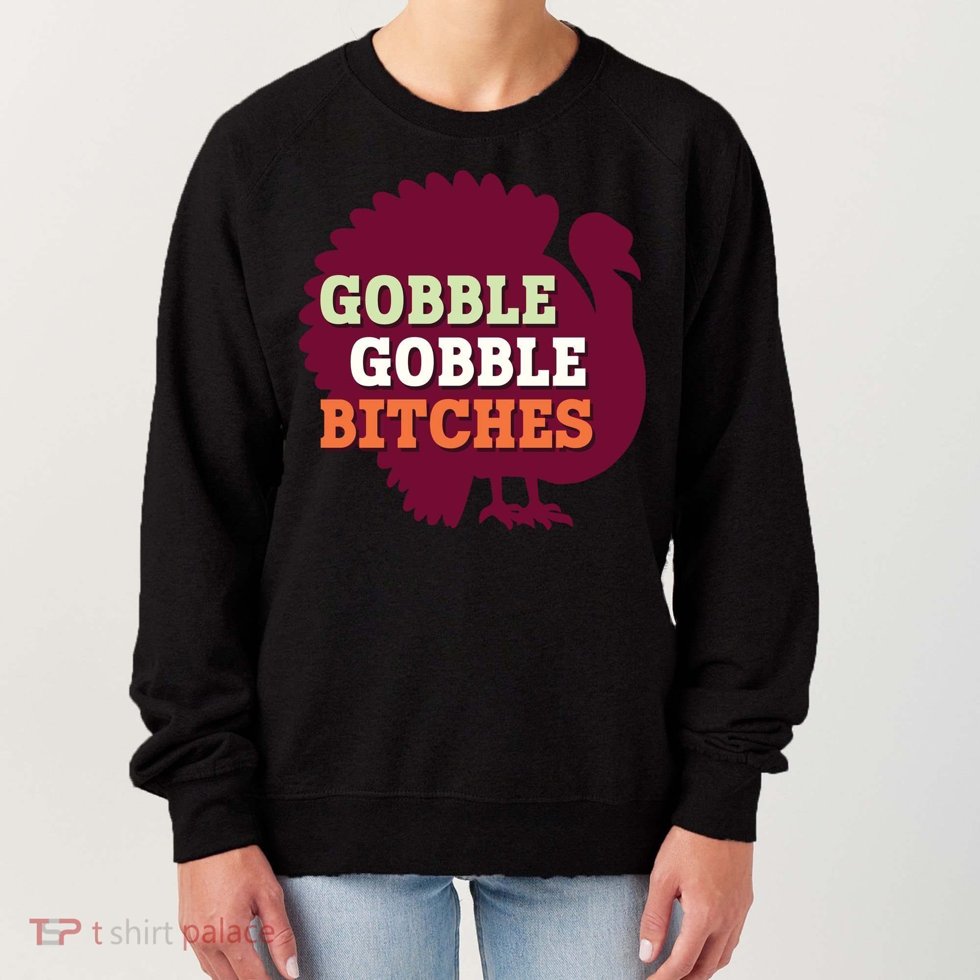 Gobble Gobble Bitches Thanksgiving Turkey Virginia Tech Hokies VT Women's Sweatshirt
