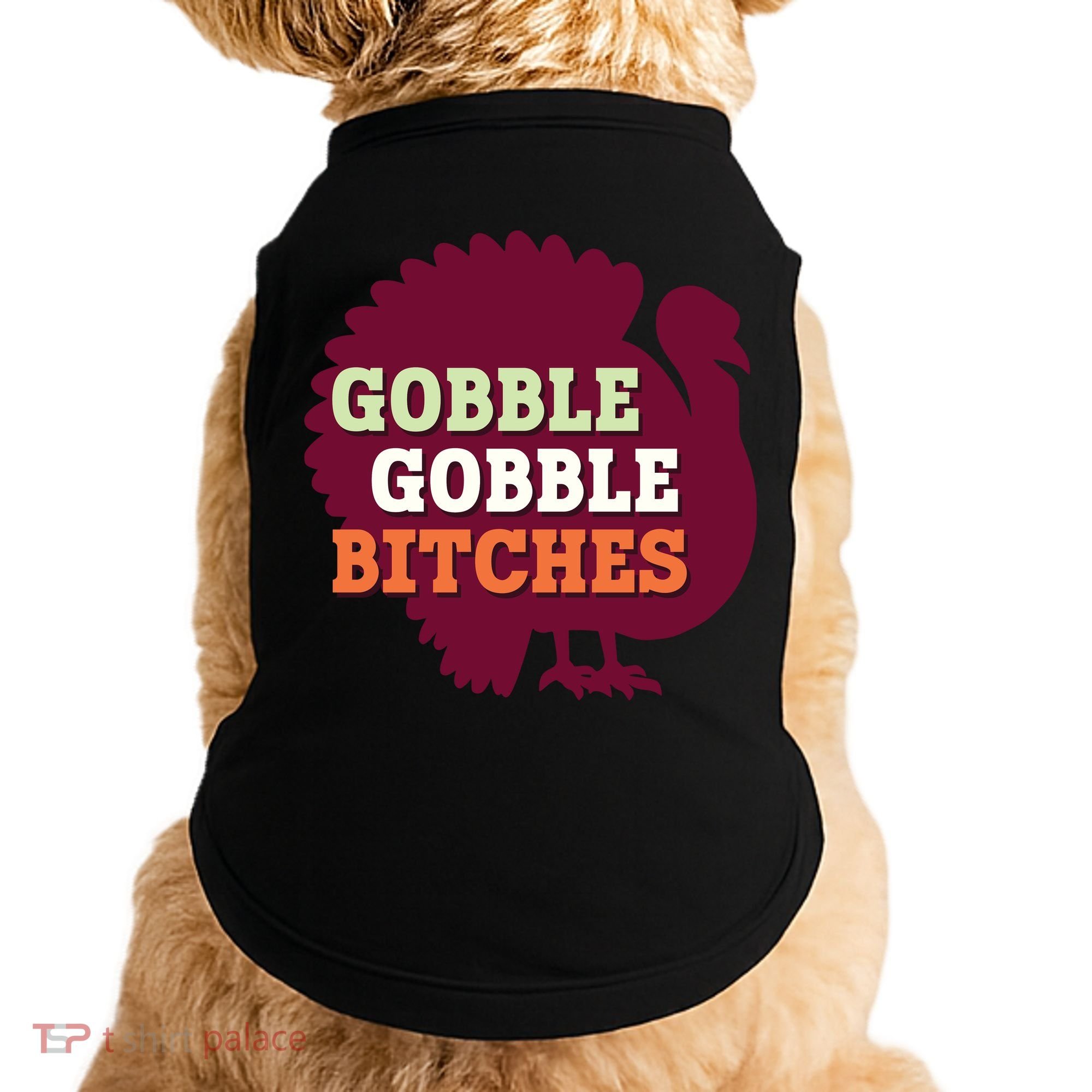 Gobble Gobble Bitches Thanksgiving Turkey Virginia Tech Hokies VT Doggie Tank