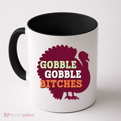 Gobble Gobble Bitches Thanksgiving Turkey Virginia Tech Hokies VT Coffee Mug