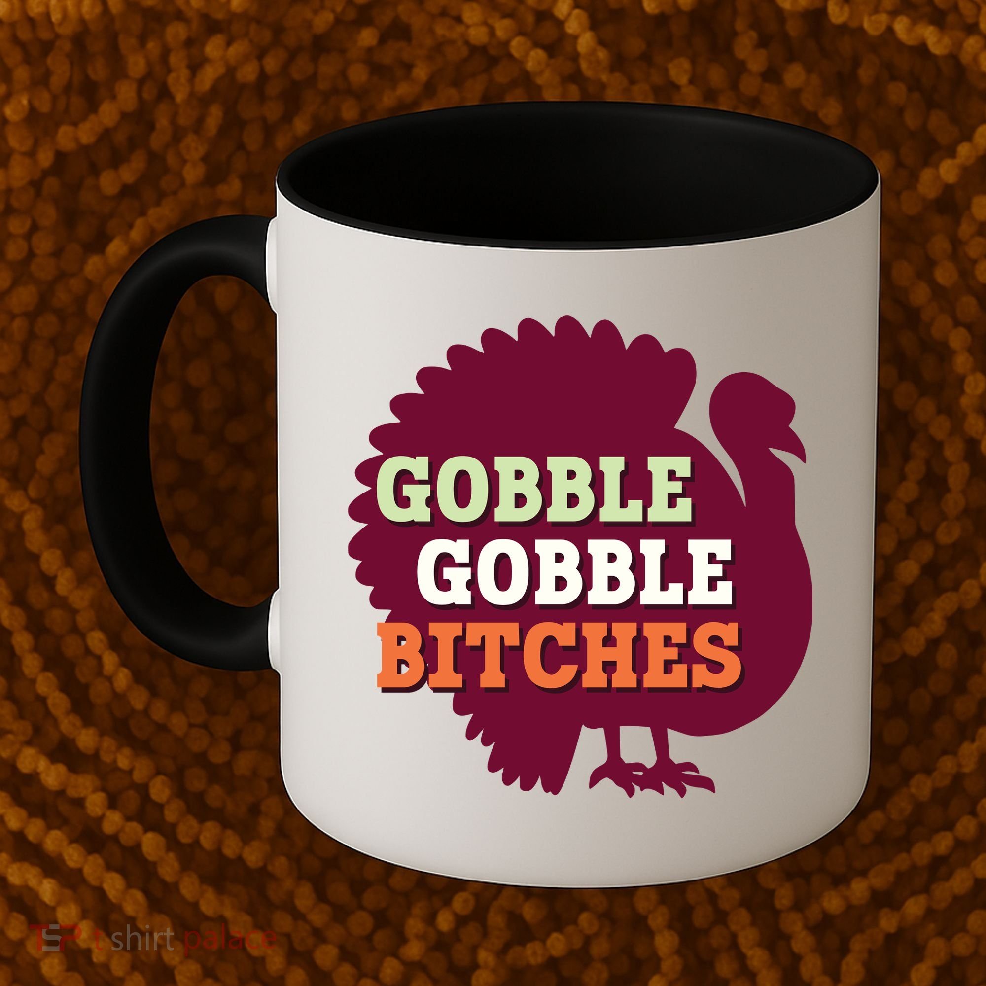 Gobble Gobble Bitches Thanksgiving Turkey Virginia Tech Hokies VT Coffee Mug