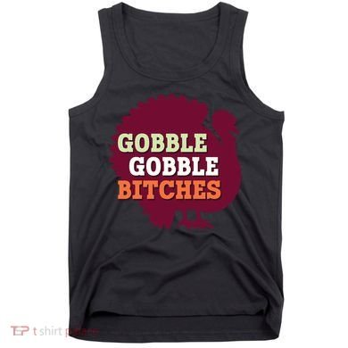 Gobble Gobble Bitches Thanksgiving Turkey Virginia Tech Hokies VT Tank Top