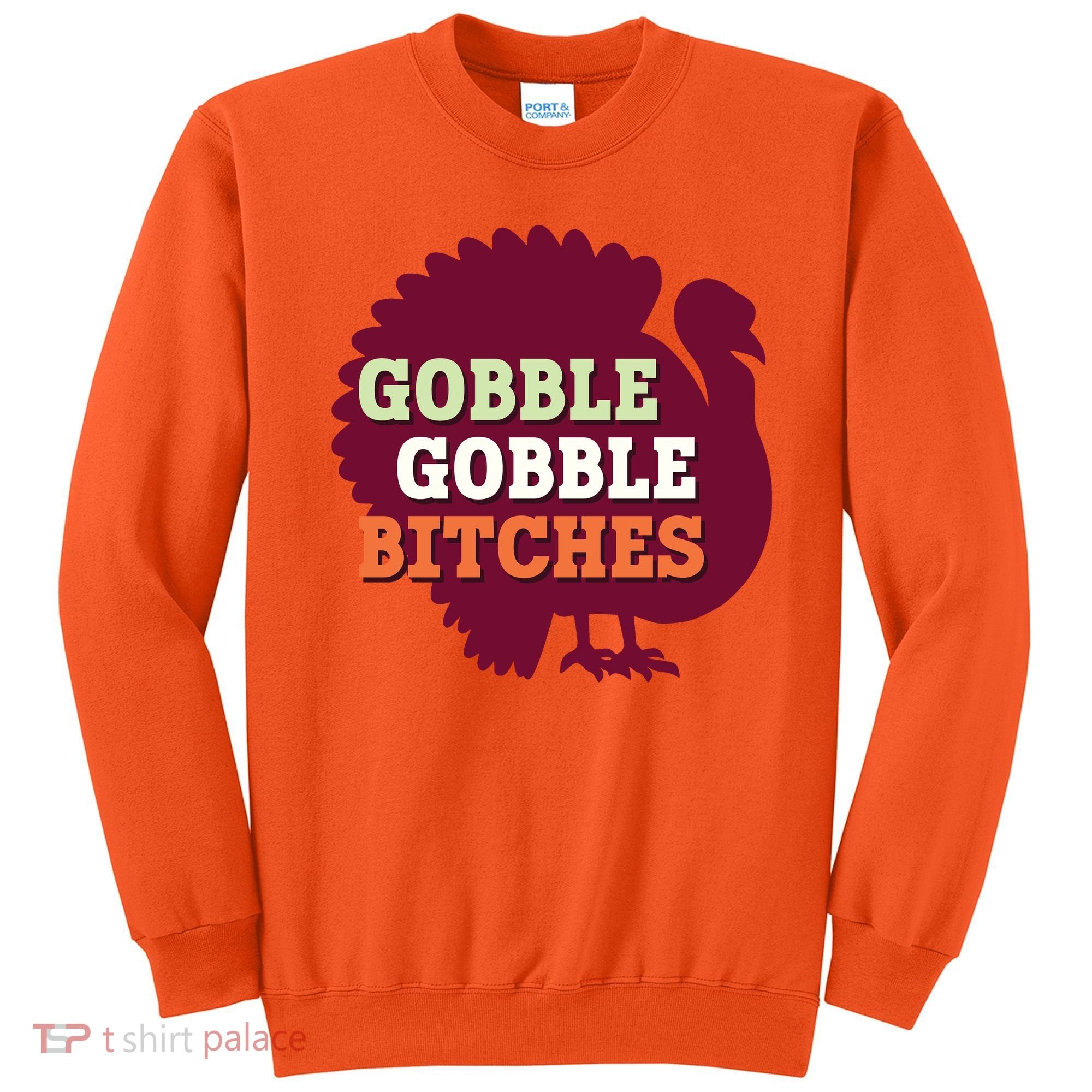 Gobble Gobble Bitches Thanksgiving Turkey Virginia Tech Hokies VT Sweatshirt