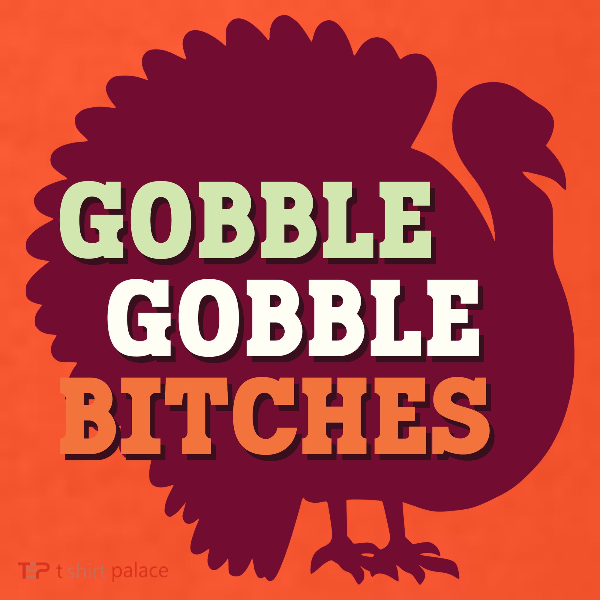 Gobble Gobble Bitches Thanksgiving Turkey Virginia Tech Hokies VT T-Shirt