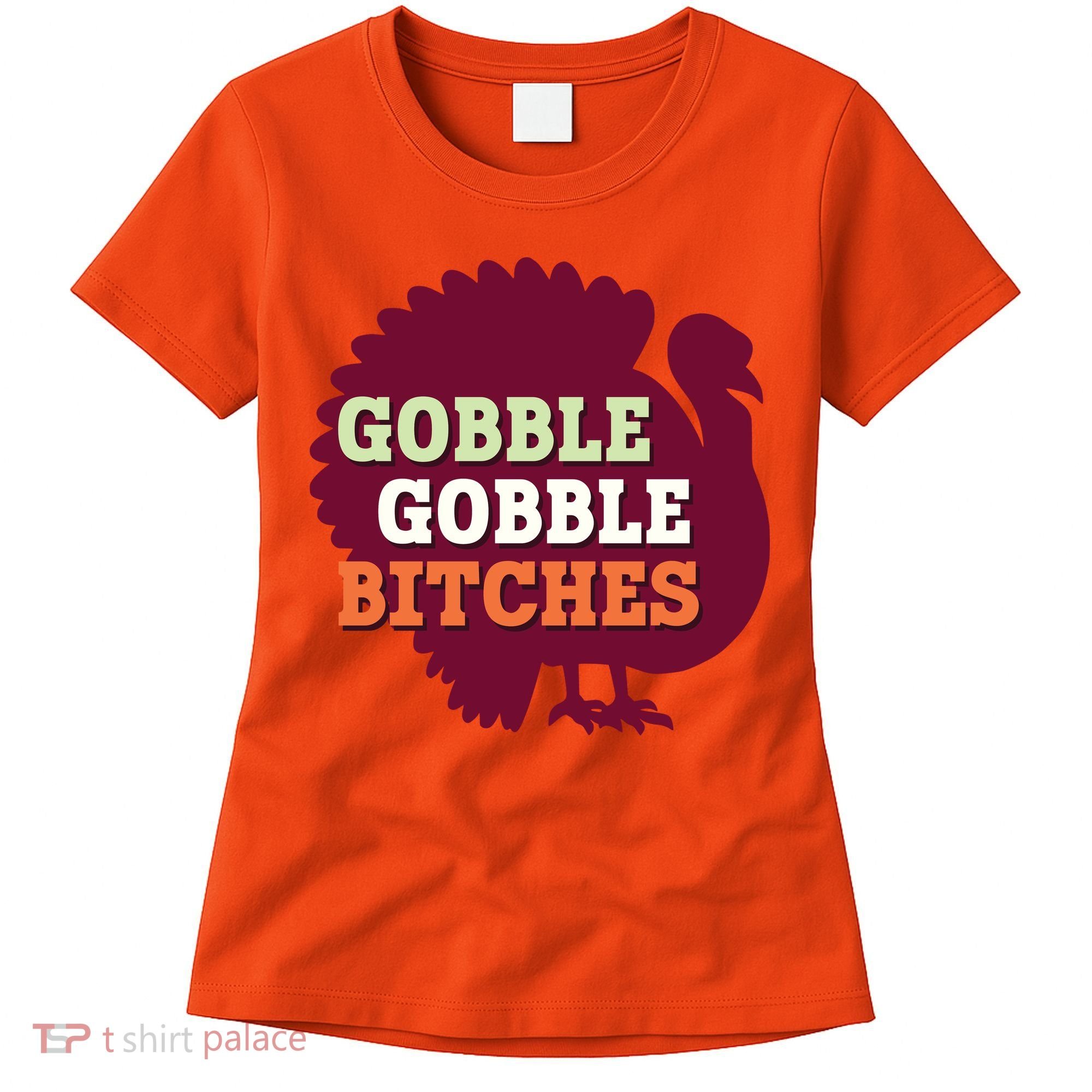 Gobble Gobble Bitches Thanksgiving Turkey Virginia Tech Hokies VT Women's T-Shirt