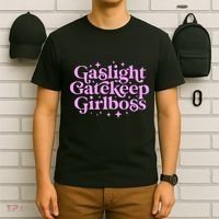 Gaslight Gatekeep Boss Funny Meme Feminist Ironic Babe T-Shirt thumb 6