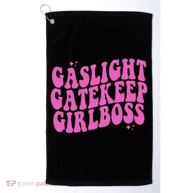 Gaslight Gatekeep Boss Gift Golf Towel