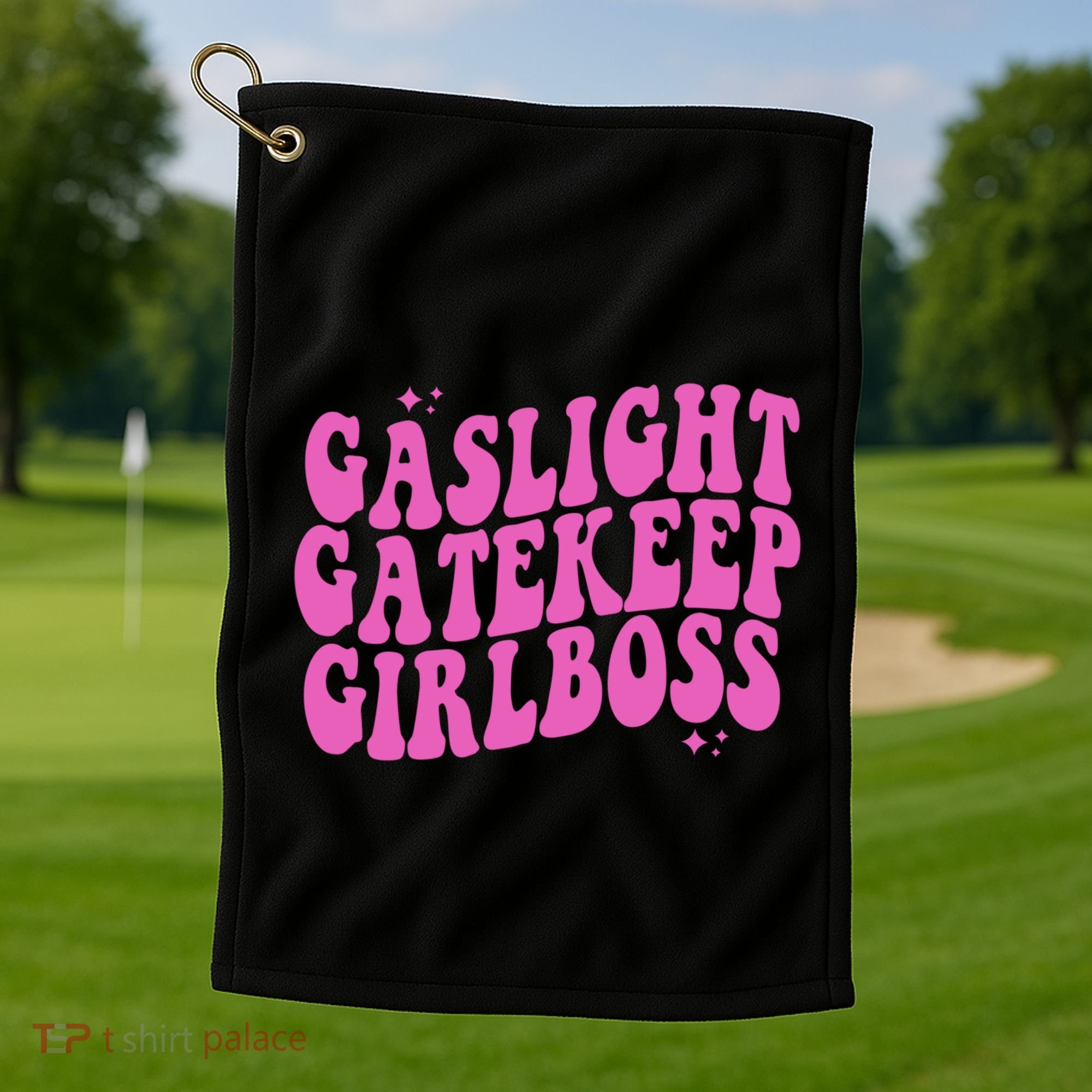 Gaslight Gatekeep Boss Gift Golf Towel