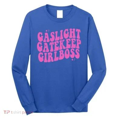 Gaslight Gatekeep Boss Gift Long Sleeve Shirt