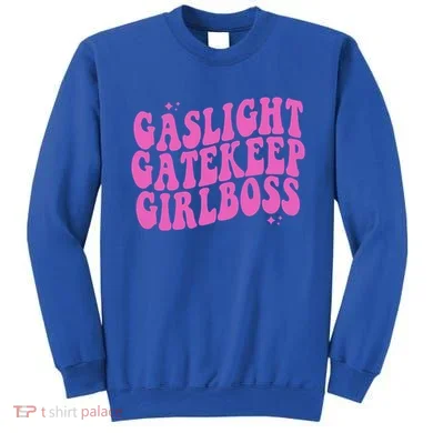 Gaslight Gatekeep Boss Gift Sweatshirt