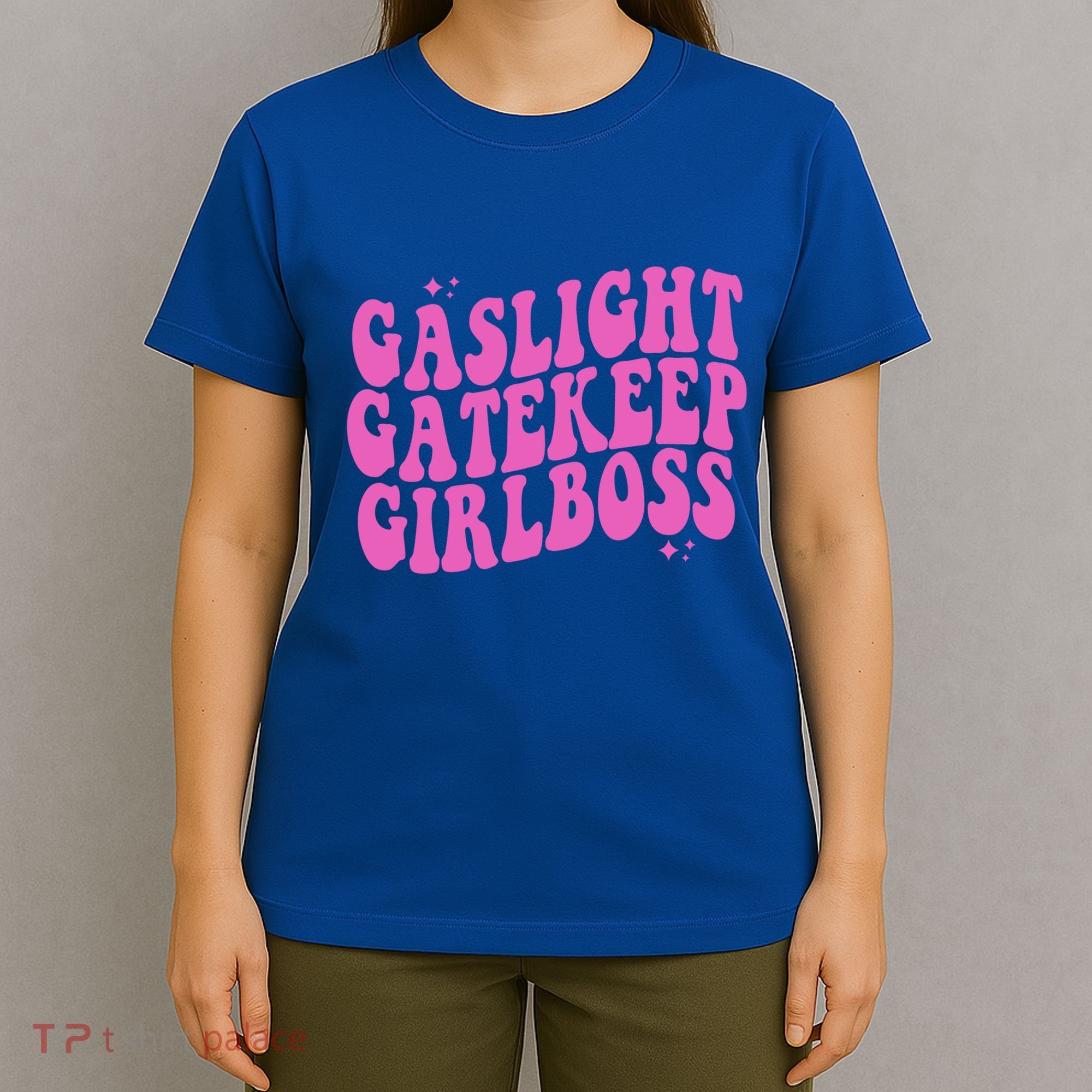 Gaslight Gatekeep Boss Gift T-Shirt