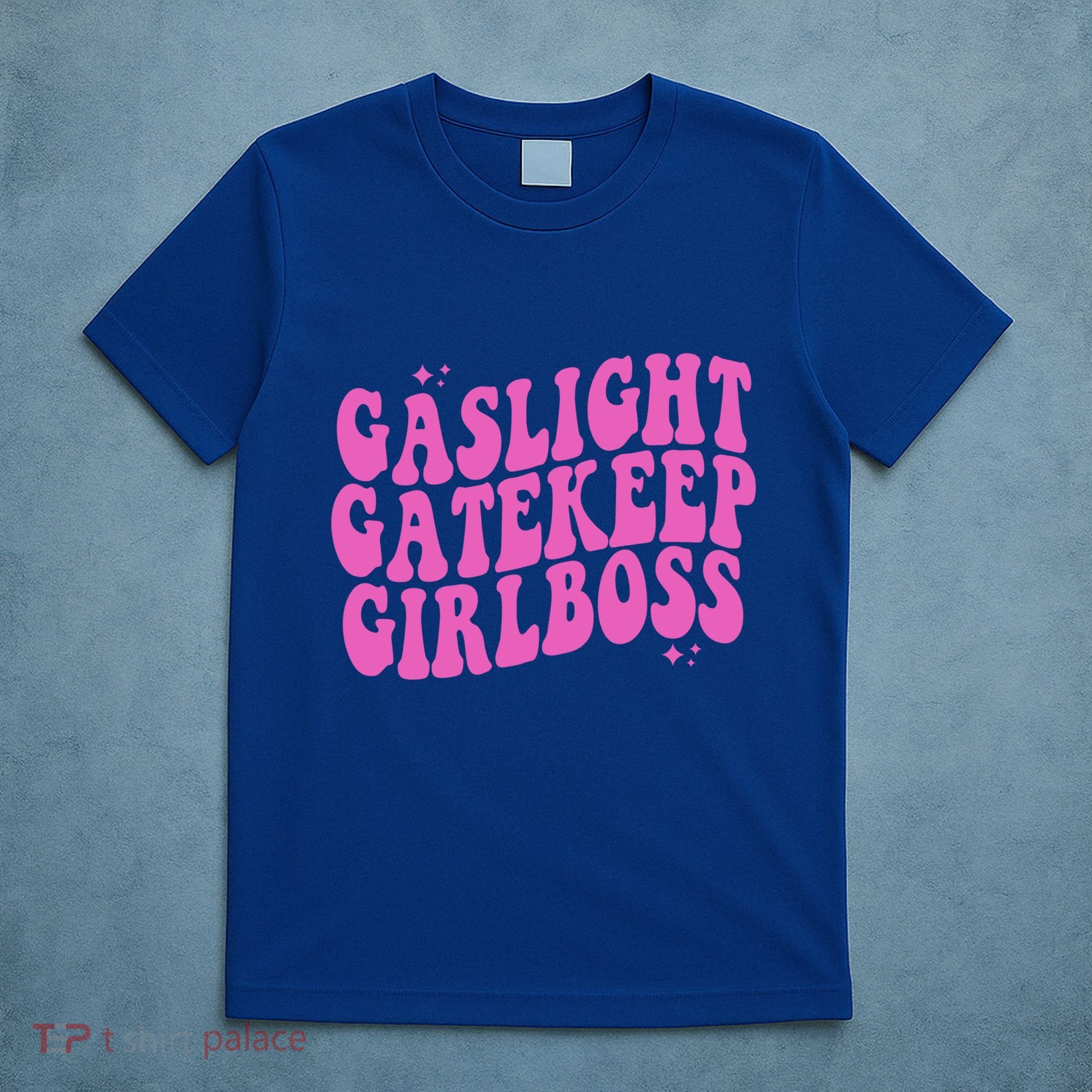 Gaslight Gatekeep Boss Gift T-Shirt