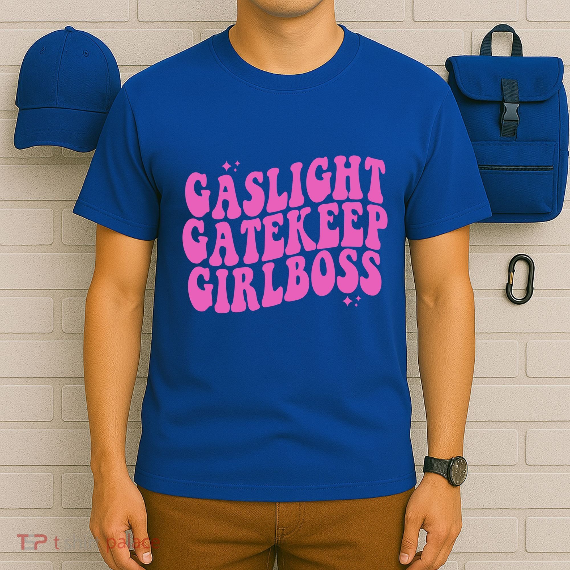 Gaslight Gatekeep Boss Gift T-Shirt