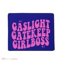 Gaslight Gatekeep Boss Gift Mousepad thumb 0