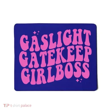 Gaslight Gatekeep Boss Gift Mousepad