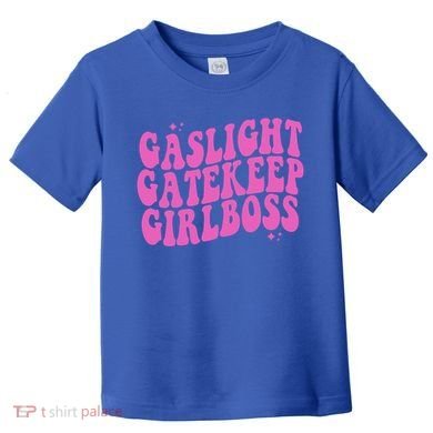 Gaslight Gatekeep Boss Gift Toddler T-Shirt