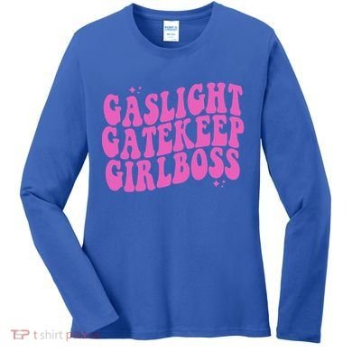 Gaslight Gatekeep Boss Gift Women's Long Sleeve Shirt