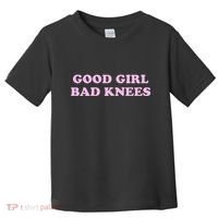 Good Girl Bad Knees Toddler T-Shirt thumb 0