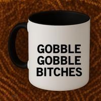 Gobble Gobble Bitches Gift Coffee Mug thumb 2