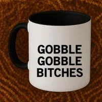 Gobble Gobble Bitches Gift Coffee Mug thumb 2